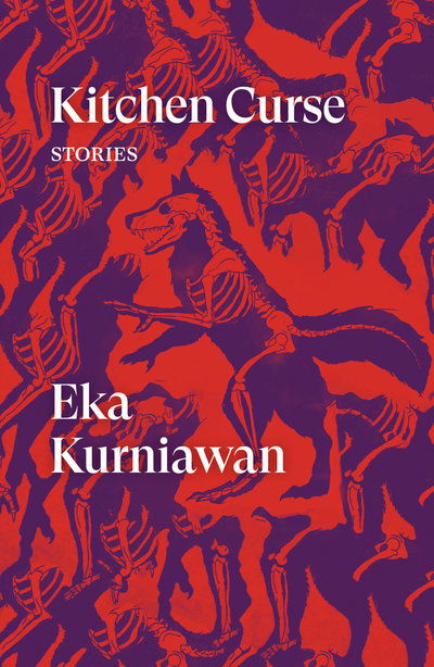 Cover for Eka Kurniawan · Kitchen Curse: Stories (Taschenbuch) (2019)