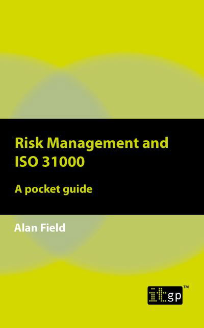 Cover for Alan Field · Risk Management and ISO 31000: A pocket guide (Paperback Book) (2023)