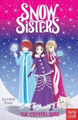 Cover for Astrid Foss · Snow Sisters: The Crystal Rose - Snow Sisters (Taschenbuch) (2018)