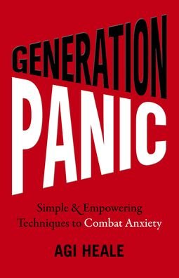 Cover for Agi Heale · Generation Panic: Simple &amp; Empowering Techniques to Combat Anxiety (Pocketbok) (2021)