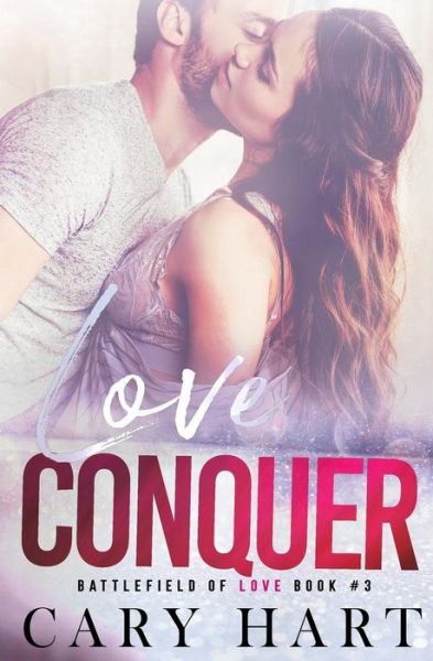 Cover for Cary Hart · Love Conquer (Pocketbok) (2018)