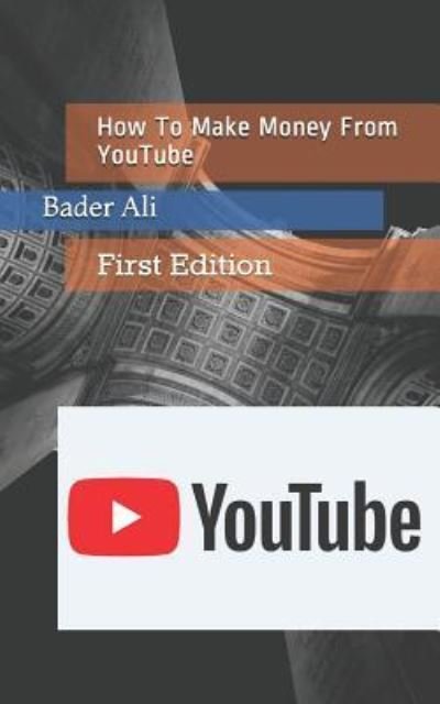 Cover for Bader Ali · Make Money from Youtube (Paperback Bog) (2019)