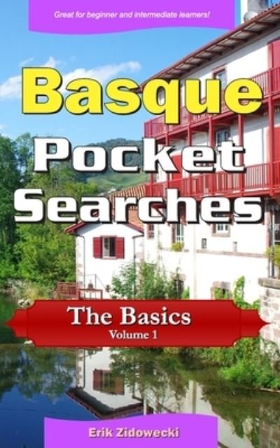 Cover for Erik Zidowecki · Basque Pocket Searches - The Basics - Volume 1: A set of word search puzzles to aid your language learning (Bog) (2019)