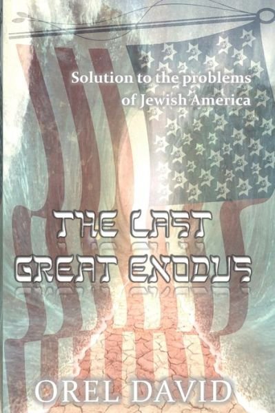 Cover for Orel David · The Last Great Exodus (Pocketbok) (2019)