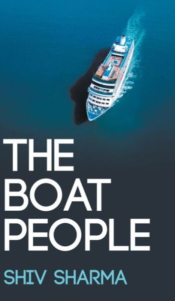 Cover for Shiv Sharma · The Boat People (Gebundenes Buch) (2020)