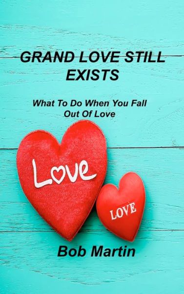 Cover for Bob Martin · Grand Love Still Exists (Hardcover Book) (2022)