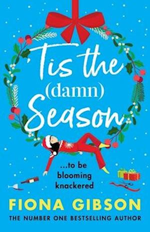 Cover for Fiona Gibson · 'Tis the Damn Season: The BRAND NEW brilliantly funny festive treat from Fiona Gibson for Christmas 2024 (Paperback Book) (2024)