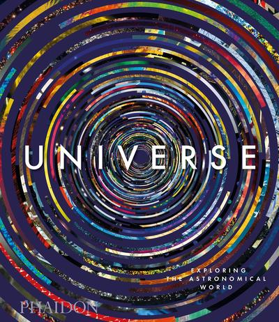 Cover for Phaidon Editors · Universe: Exploring the Astronomical World (Inbunden Bok) [Classic Format edition] (2019)