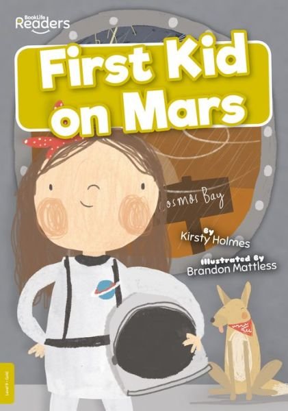 Cover for Kirsty Holmes · First Kid on Mars - BookLife Readers (Taschenbuch) (2021)