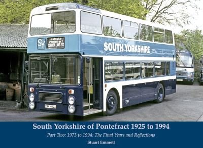 Cover for Stuart Emmett · South Yorkshire of Pontefract 1925 to 1994: Part Two: 1973 to 1994: The Final Years and Reflection (Pocketbok) (2021)