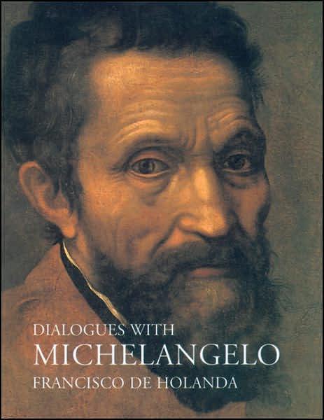 Cover for Francisco de Holanda · Dialogues with Michelangelo (Taschenbuch) (2006)