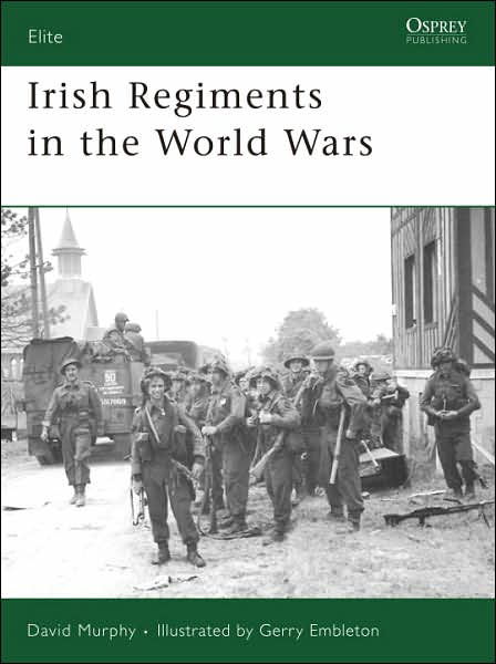 Cover for David Murphy · Irish Regiments in the World Wars - Elite (Paperback Book) (2007)