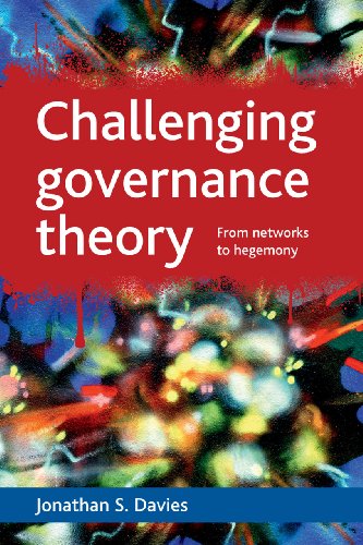 Challenging governance theory: From networks to hegemony - Jonathan S. Davies - Books - Policy Press - 9781847426154 - September 28, 2011