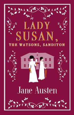 Cover for Jane Austen · Lady Susan, The Watsons, Sanditon (Paperback Book) (2018)