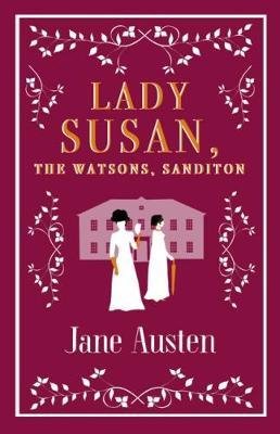 Cover for Jane Austen · Lady Susan, The Watsons, Sanditon (Paperback Book) (2018)