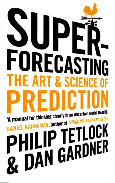 Cover for Philip Tetlock · Superforecasting: The Art and Science of Prediction (Taschenbuch) (2016)
