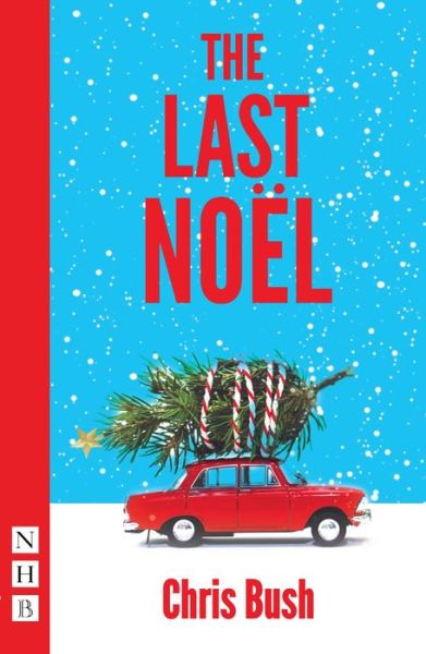 Cover for Chris Bush · The Last Noel (Paperback Book) (2019)