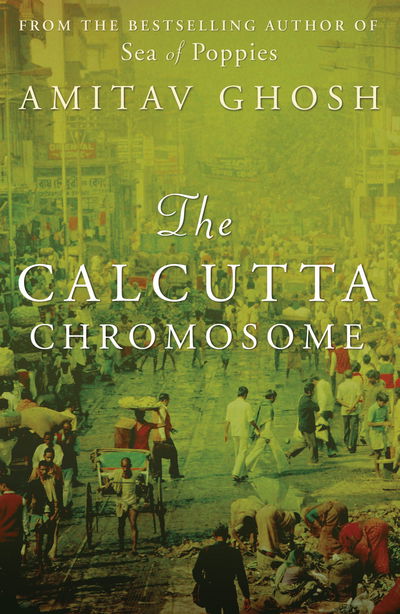 Cover for Amitav Ghosh · The Calcutta Chromosome (Taschenbuch) (2011)