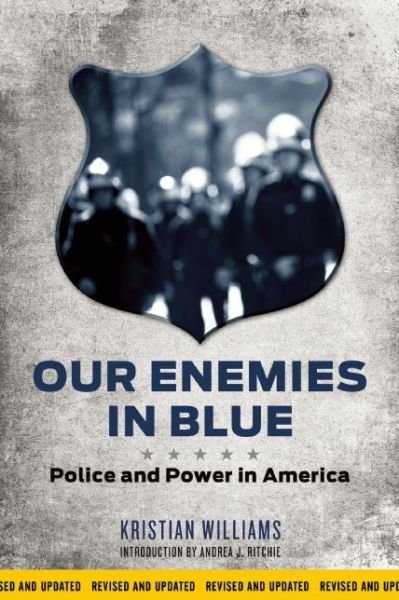 Cover for Kristian Williams · Our Enemies In Blue: Police and Power in America (Paperback Book) [Revised edition] (2015)