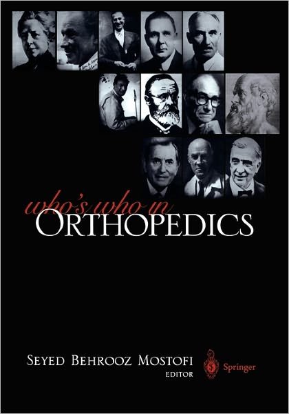 Cover for Seyed B Mostofi · Who's Who in Orthopedics (Taschenbuch) [Softcover reprint of hardcover 1st ed. 2005 edition] (2010)