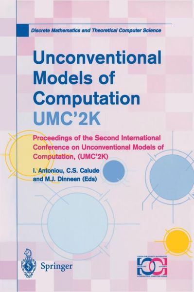 Unconventional Models of Computation, UMC'2K: Proceedings of the Second International Conference on Unconventional Models of Computation, (UMC'2K) - Discrete Mathematics and Theoretical Computer Science - C S Calude - Books - Springer London Ltd - 9781852334154 - December 14, 2000