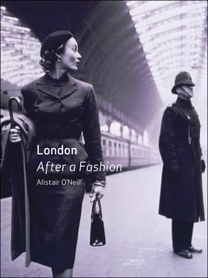 Cover for Alistair O'Neill · London: After a Fashion (Paperback Book) (2007)