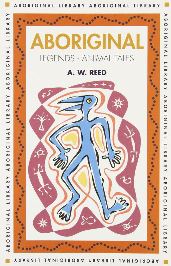 Aboriginal Legends - Animal Tales - A W Reed - Books - New Holland Australia - 9781876334154 - September 1, 1998