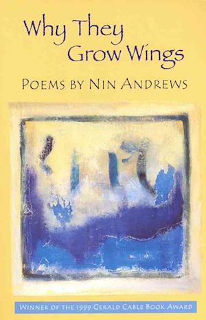 Why They Grow Wings - Nin Andrews - Książki - Silverfish Review Press - 9781878851154 - 1 lipca 2001