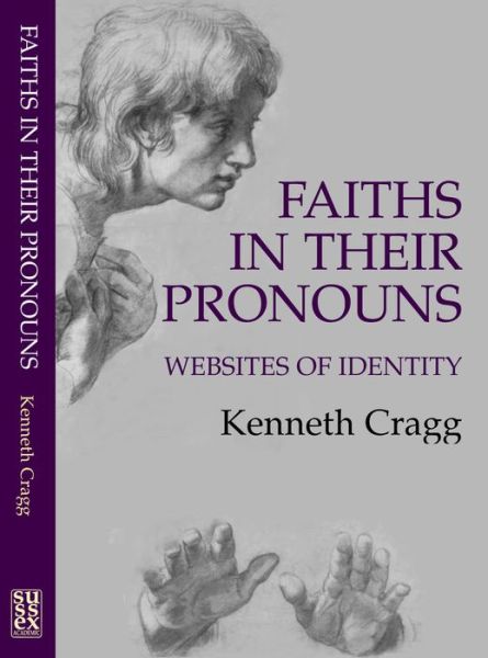 Cover for Kenneth Cragg · Faiths in Their Pronouns: Websites of Identity (Hardcover Book) (2002)