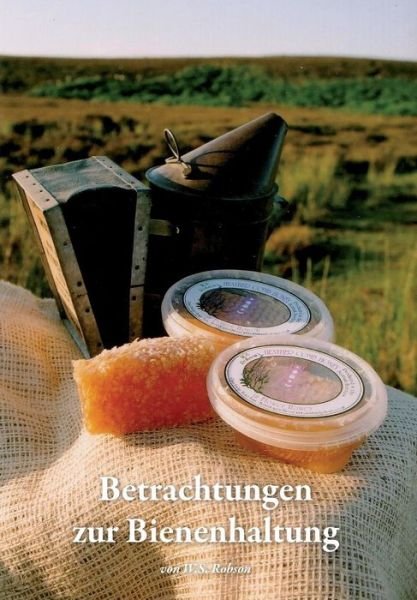 Cover for W S Robson · Betrachtungen zur Bienenhaltung (Paperback Book) (2017)