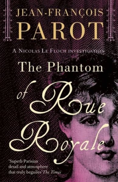 Cover for Jean-Francois Parot · The Phantom of Rue Royale: Nicolas Le Floch Investigation #3: Nicholas Le Floch - Nicolas le Floch Investigates (Pocketbok) (2014)