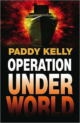 Operation Underworld - Paddy Kelly - Books - Legend Press Ltd - 9781906558154 - October 3, 2009