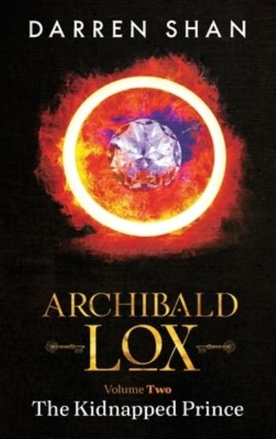 Cover for Darren Shan · Archibald Lox Volume 2: The Kidnapped Prince (Inbunden Bok) (2021)