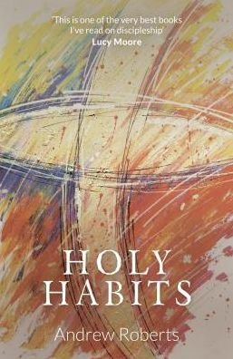 Cover for Andrew Roberts · Holy Habits (Paperback Book) (2016)