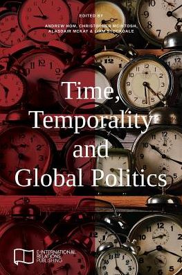 Cover for Andrew Hom · Time, Temporality and Global Politics (Paperback Book) (2016)