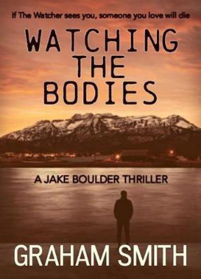 Cover for Graham Smith · Watching the Bodies (Paperback Book) (2017)