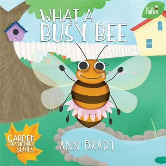 Cover for Ann Brady · What a Busy Bee (Paperback Book) (2018)