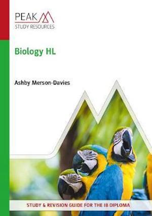 Cover for Ashby Merson-Davies · Biology HL: Study &amp; Revision Guide for the IB Diploma - Peak Study &amp; Revision Guides for the IB Diploma (Paperback Book) (2020)