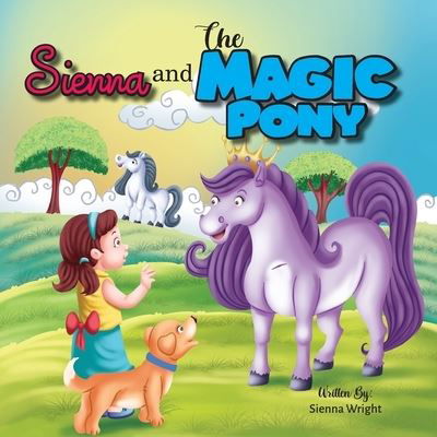 Cover for Sienna Wright · Sienna and The Magic Pony (Paperback Book) (2021)