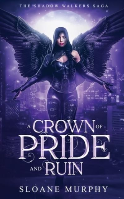 Cover for Sloane Murphy · A Crown of Pride and Ruin (Paperback Book) (2020)