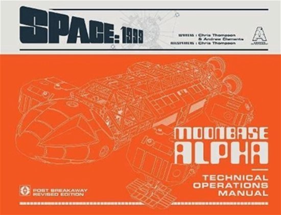 Cover for Chris Thompson · Space: 1999 Moonbase Alpha Technical Operations Manual (Hardcover Book) (2021)