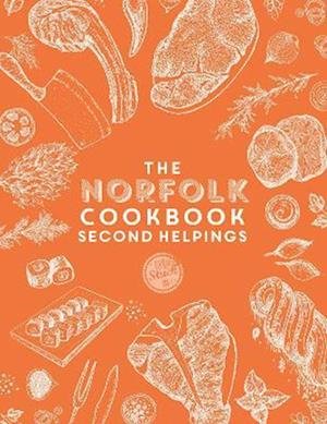 Cover for Katie Fisher · The Norfolk Cook Book: Second Helpings: A celebration of the amazing food and drink on our doorstep (Pocketbok) (2023)