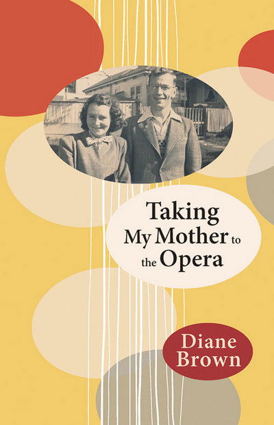 Cover for Diane Brown · Taking My Mother to the Opera (Paperback Book) (2015)