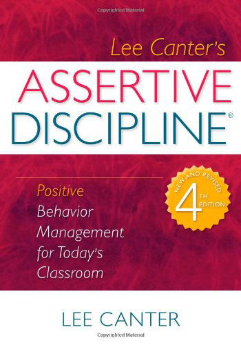 Assertive Discipline: Positive Behavior Management for Today's Classroom - Lee Canter - Livres - Solution Tree - 9781934009154 - 27 octobre 2011