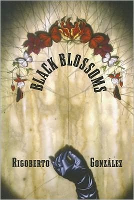 Cover for Rigoberto Gonzalez · Black Blossoms (Paperback Book) (2011)