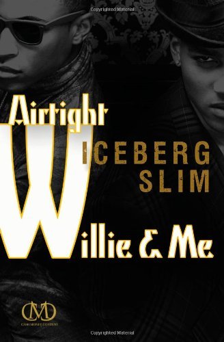Cover for Iceberg Slim · Airtight Willie &amp; Me (Paperback Book) [Original edition] (2013)