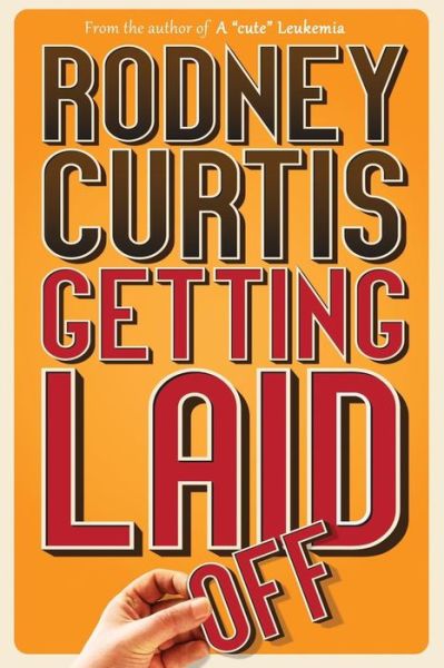 Cover for Rodney Curtis · Getting Laid (Off) (Paperback Book) (2013)