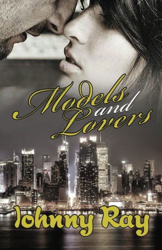 Cover for Johnny Ray · Models and Lovers - Paperback Edition (Paperback Book) (2013)