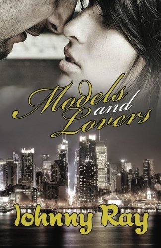 Cover for Johnny Ray · Models and Lovers - Paperback Edition (Pocketbok) (2013)