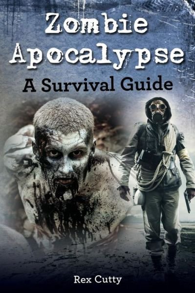 Cover for Rex Cutty · Zombie Apocalypse: a Survival Guide (Pocketbok) (2014)
